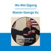 Master George Xu - Wu Wei Qigong