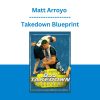 Matt Arroyo - Takedown Blueprint
