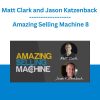 Matt Clark and Jason Katzenback - Amazing Selling Machine 8