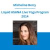 Micheline Berry - Liquid ASANA Live Yoga Program 2014
