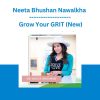 Neeta Bhushan Nawalkha - Grow Your GRIT (New)