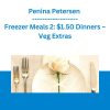 Penina Petersen - Freezer Meals 2: $1.50 Dinners - Veg Extras