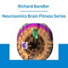 Richard Bandler - Neurosonics Brain Fitness Series