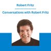 Robert Fritz - Conversations with Robert Fritz