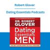 Robert Glover - Dating Essentials Podcasts