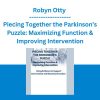 Robyn Otty - Piecing Together the Parkinson’s Puzzle: Maximizing Function & Improving Intervention