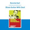 Ronnie Earl - Blues Guitar With Soul