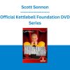 Scott Sonnon - Official Kettlebell Foundation DVD Series