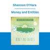Shannon O’Hara - Money and Entities
