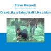 Steve Maxwell - Crawl Like a Baby, Walk Like a Man