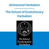 The School of Evolutionary Herbalism - Alchemical Herbalism