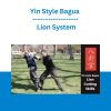Yin Style Bagua - Lion System