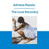 Adriana Rizzolo - The Love Recovery