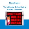 Blackdragon - The Ultimate Online Dating Manual + Bonuses