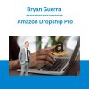 Bryan Guerra - Amazon Dropship Pro