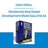 Colm Dillon - Residential Real Estate Development Made Easy 2nd ed