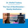 Dr. Shefali Tsabary - The Year of Manifestation - Weekly Meditation