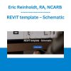 Eric Reinholdt, RA, NCARB - REVIT template - Schematic