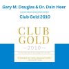 Gary M. Douglas & Dr. Dain Heer - Club Gold 2010