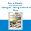 Gary M. Douglas - The Original Clearing the Issues of Abuse