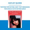 HAYLEY QUINN - TEXTING FOR DATING: SEXY TEXT MESSAGES FOR SINGLE GUYS DATING GIRLS