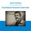 John Carlton - Scuttlebutt Sessions Interview