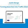 Justin Borge - Turning Searches Into Traffic 2022