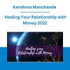 Karishma Manchanda - Healing Your Relationship with Money 2022