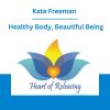 Kate Freeman - Healthy Body, Beautiful Being
