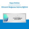 Kaya Online - Eticaret Mağazası Satma Eğitimi