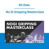 Kit Dale - No Gi Gripping Masterclass