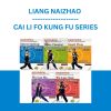 LIANG NAIZHAO - CAI LI FO KUNG FU SERIES