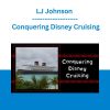 LJ Johnson - Conquering Disney Cruising