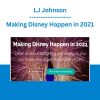 LJ Johnson - Making Disney Happen in 2021