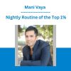 Mani Vaya - Nightly Routine of the Top 1%