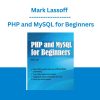 Mark Lassoff - PHP and MySQL for Beginners