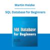 Martin Holzke - SQL Database for Beginners