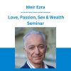Meir Ezra - Love, Passion, Sex & Wealth Seminar
