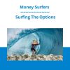 Money Surfers - Surfing The Options