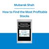 Mubarak Shah - How to Find the Most Profitable Stocks