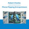 Robert Charles - Phone Flipping Entrepreneurs