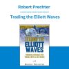 Robert Prechter - Trading the Elliott Waves