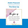Robin Peacock - The Glow Up