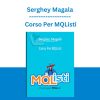Serghey Magala - Corso Per MQListi