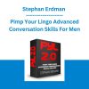 Stephan Erdman - Pimp Your Lingo Advanced Conversation Skills For Men