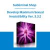 Subliminal Shop - Develop Maximum Sexual Irresistibility Ver. 3.3.2