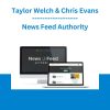 Taylor Welch & Chris Evans - News Feed Authority
