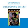 Victor Wooten - Groove Workshop Disc 1 & 2