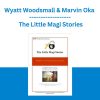 Wyatt Woodsmall & Marvin Oka - The Little Magi Stories