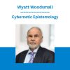 Wyatt Woodsmall - Cybernetic Epistemology